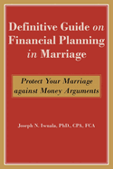 Definitive Guide on Financial Planning in Marriage: Protect Your Marriage against Money Arguments