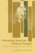 Deforming American Political Thought: Ethnicity, Facticity, and Genre