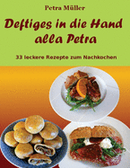 Deftiges in Die Hand Alla Petra: 33 Leckere Rezepte Zum Nachkochen