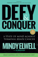 Defy & Conquer: A State of Mind Against Terminal Brain Cancer