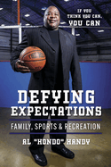 Defying Expectations: Family, Sports & Recreation