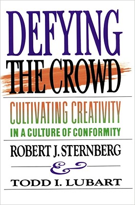 Defying the Crowd: Simple Solutions to the Most Common Relationship Problems - Sternberg, Robert J, and Lubart, Todd I