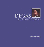 Degas, Life and Works