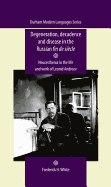 Degeneration, Decadence and Disease in the Russian Fin De Siecle: Neurasthenia in the Life and Work of Leonid Andreev