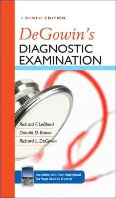 DeGowin's Diagnostic Examination - LeBlond, Richard F, Professor, and DeGowin, Richard L, M.D., and Brown, Donald D