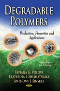 Degradable Polymers: Production, Properties, and Applications