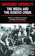 Degraded Capability: The Media and the Kosovo Crisis