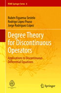 Degree Theory for Discontinuous Operators: Applications to Discontinuous Differential Equations