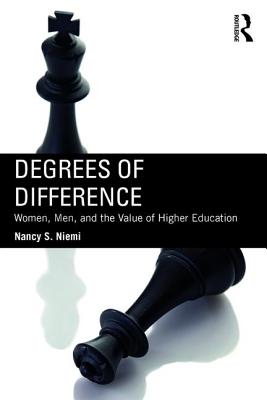 Degrees of Difference: Women, Men, and the Value of Higher Education - Niemi, Nancy S.