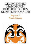 Dehio - Handbuch der deutschen Kunstdenkmaler / Bayern Bd. 2: Niederbayern