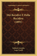 Dei Recidivi E Della Recidiva (1891)