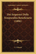 Dei Sequestri Delle Temporalita Beneficiarie (1896)