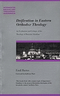 Deification in Eastern Orthodox Theology: An Evaluation and Critique of the Theology of Dumitru Staniloae