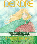 Deirdre: A Celtic Legend