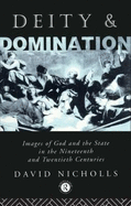 Deity and Domination: Images of God and the State in the 19th and 20th Centuries