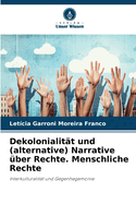 Dekolonialitt und (alternative) Narrative ber Rechte. Menschliche Rechte