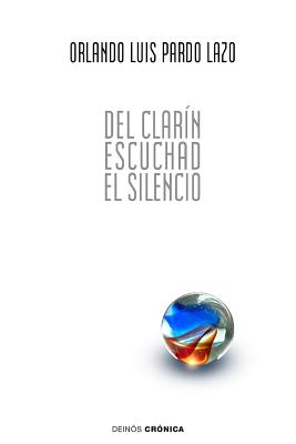 Del clarn escuchad el silencio: 59 poemas de amor y una cancin contrarrevolucionaria - Ediciones, Hypermedia (Editor), and Lazo, Orlando Luis Pardo