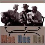Del, Doc & Mac