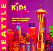 del-Kids Go! Seattle: A Fun-Filled, Fact-Packed Travel and Activity Book