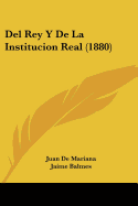 del Rey y de La Institucion Real (1880)