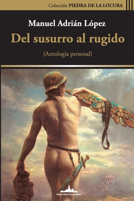 Del susurro al rugido - L?pez, Manuel Adrin