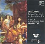 Delalande: Symphonies pour les Soupers du Roy - La Simphonie du Marais; Hugo Reyne (conductor)