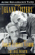 Delany Sisters' Book of Wisdom - Delany, Sarah Louise, and Delany, Elizabeth