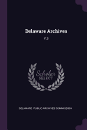 Delaware Archives: V.3