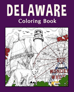 Delaware Coloring Book: Painting on USA States Landmarks and Iconic, Gifts for Delaware Tourist