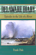 Delaware Diary: Episodes in the Life of a River