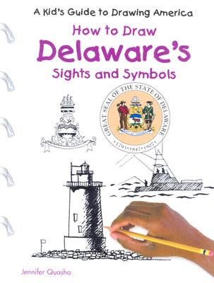 Delaware's Sights and Symbols - Quasha, Jennifer