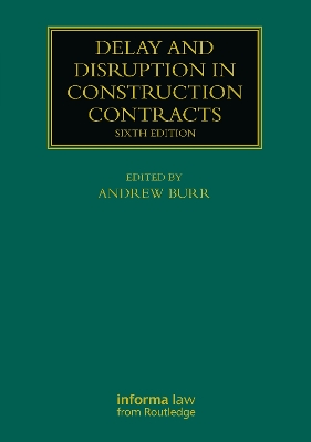 Delay and Disruption in Construction Contracts - Burr, Andrew (Editor)