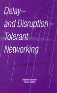 Delay- And Disruption- Tolerant Networking