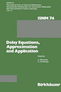 Delay Equations, Approximation and Application: International Symposium at the University of Mannheim, October 8-11, 1984