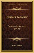 Delbruck-Festschrift: Gesammelte Aufsatze (1908)