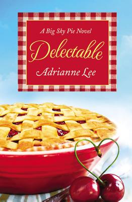 Delectable: Big Sky Pie #1 - Lee, Adrianne