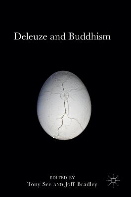 Deleuze and Buddhism - See, Tony (Editor), and Bradley, Joff (Editor)