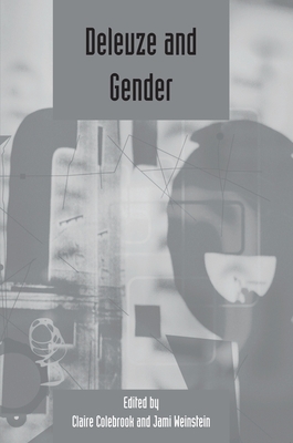 Deleuze and Gender: Deleuze Studies Volume 2: 2008 (Supplement) - Colebrook, Claire (Editor), and Weinstein, Jami (Editor)