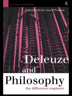 Deleuze and Philosophy: The Difference Engineer - Ansell-Pearson, Keith (Editor), and Pearson, Keith Ansell (Editor)