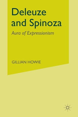 Deleuze and Spinoza: Aura of Expressionism - Howie, G