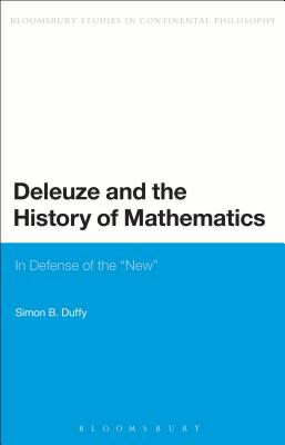 Deleuze and the History of Mathematics: In Defense of the 'New' - Duffy, Simon