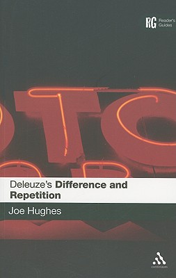 Deleuze's 'Difference and Repetition': A Reader's Guide - Hughes, Joe