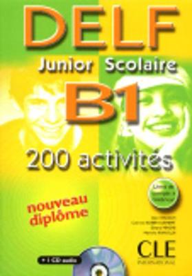 Delf Junior Scolaire B1: 200 Activites - Rausch, Alain, and Kober-Kleinert, Corinne, and Mineni, Elettra