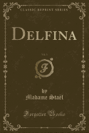 Delfina, Vol. 3 (Classic Reprint)