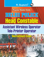 Delhi Police: Head Constable (Assistant Wireless/Tele-Printer Operator) Recruitment Exam Guide