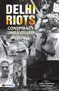 Delhi Riots: Conspiracy Unravelled