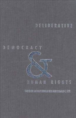 Deliberative Democracy and Human Rights - Koh, Harold Hongju (Editor), and Slye, Ronald C, Professor (Editor)