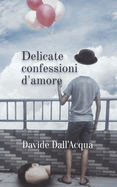 Delicate Confessioni d'Amore