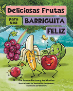 Deliciosas Frutas para una Barriguita Feliz