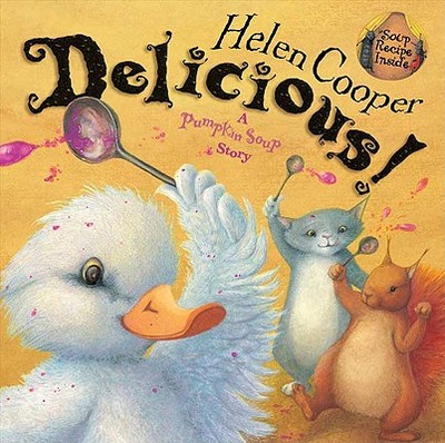 Delicious!: A Pumpkin Soup Story - Cooper, Helen